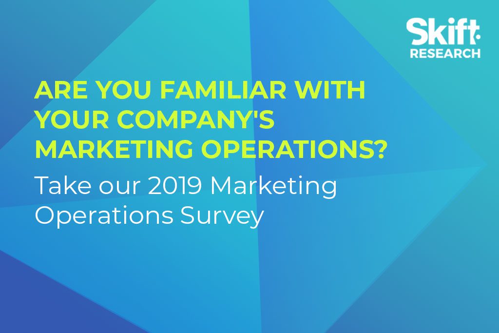 Take Skift’s 2019 Marketing Operations Survey