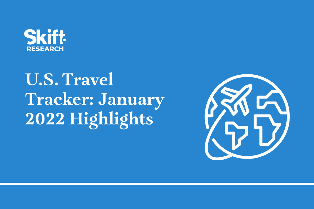 U.S. Travel Tracker January 2022 Highlights