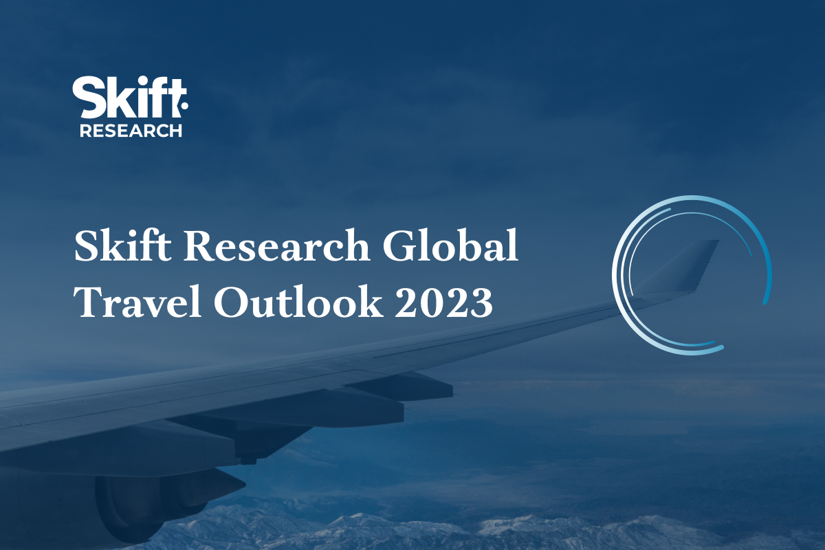 Skift Research Global Travel Outlook 2023